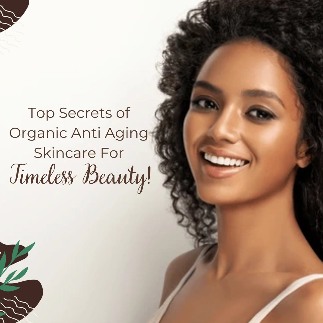 Top Secrets of Organic Anti Aging Skincare For Timeless Beauty!