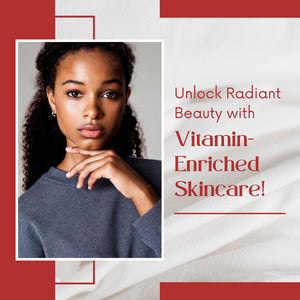 Unlock Radiant Beauty with Vitamin-Enriched Skincare!